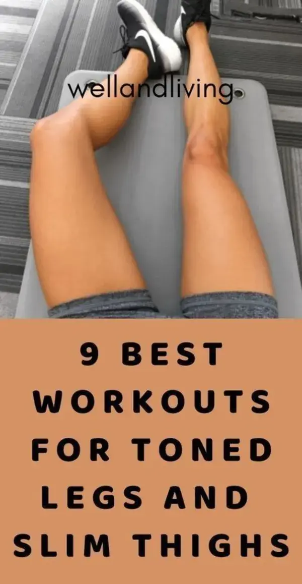 9 BEST WORKOUTS FOR TONED LEGS AND SLIM THIGHS