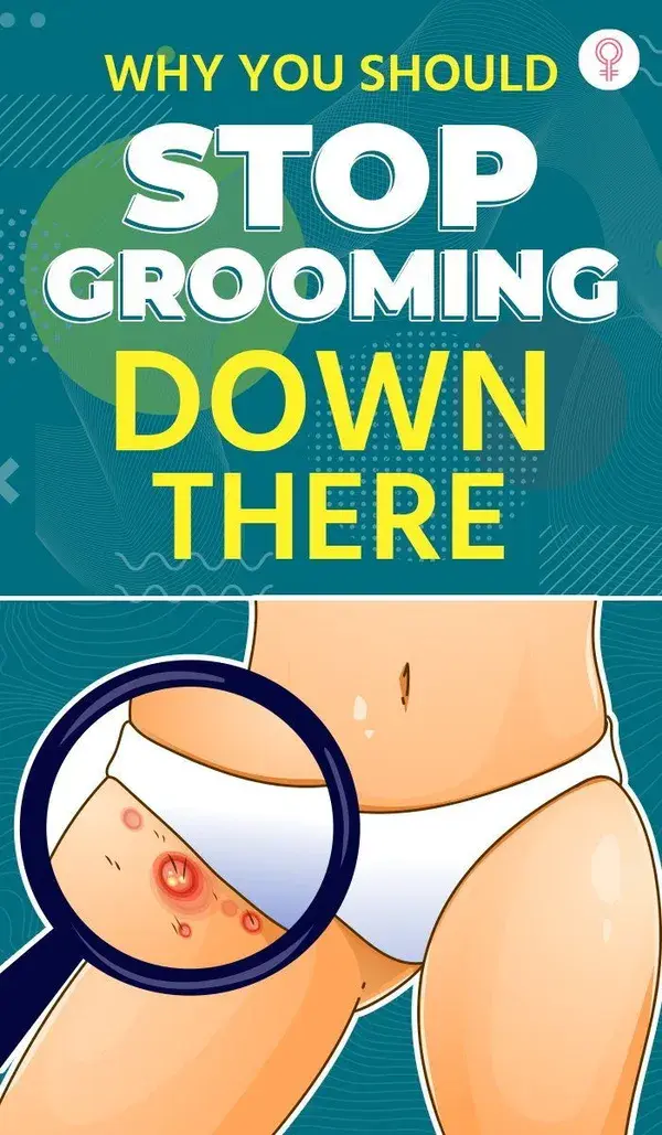 Why You Should Stop Grooming Down There