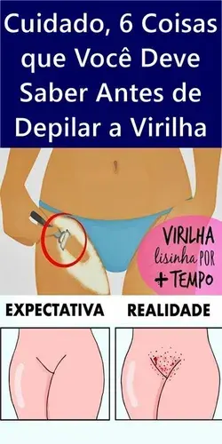 Cuidado, 6 Coisas que Você Deve Saber Antes de Depilar a Virilha