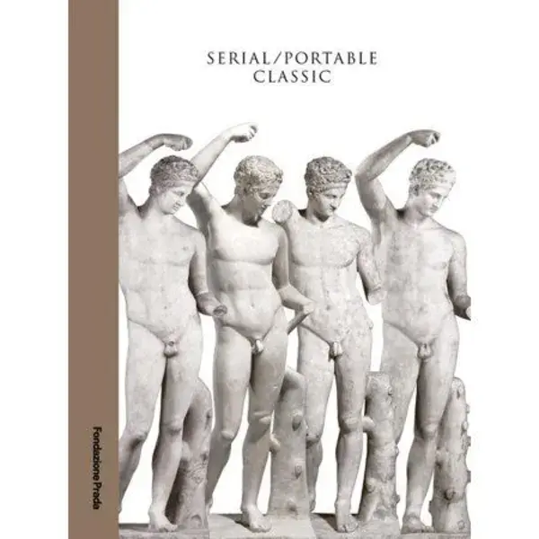 Serial / Portable Classic : Multiplying Art in Greece and Rome (Hardcover)