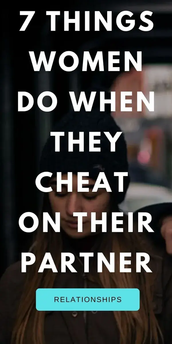 7 things women do when they cheat on their partner