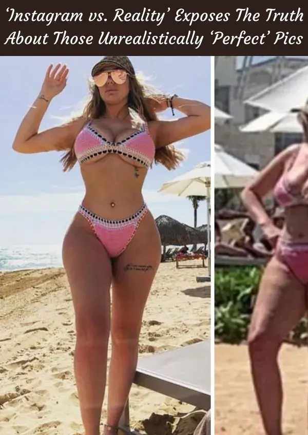 ‘Instagram vs. Reality’ Exposes The Truth About Those Unrealistically ‘Perfect’ Pics