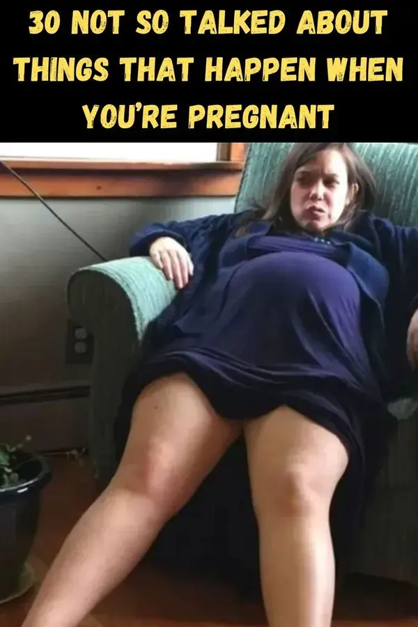 30 not so talked about things that happen when you’re pregnant