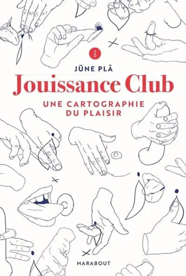 JOUISSANCE CLUB : UNE CARTOGRAPHIE DU PLAISIR by JÜNE PLA Paperback | Indigo Chapters