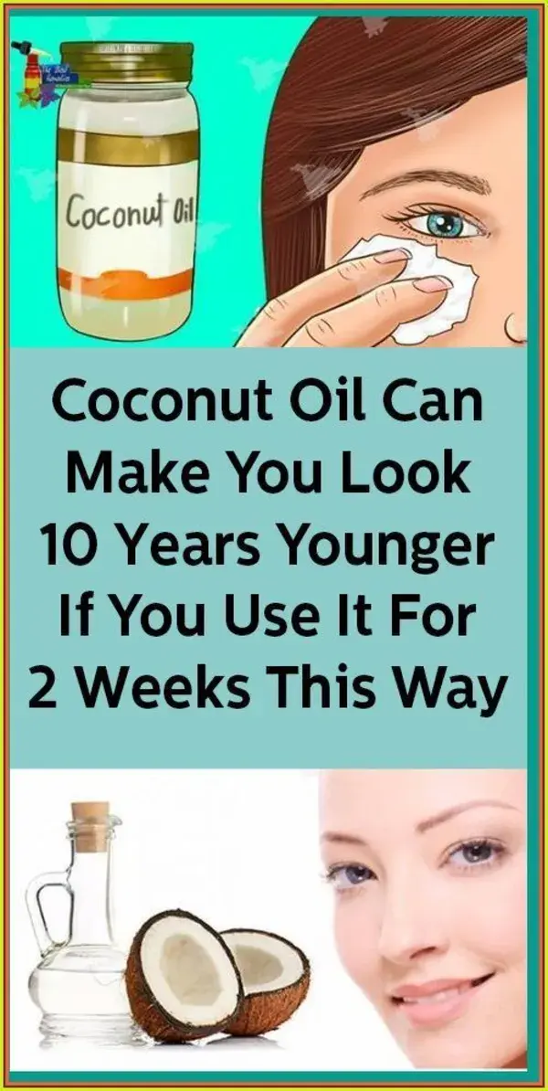 Coconut Oil Can Make You Look 10 Years Younger If You Use It For 2 Weeks This Way