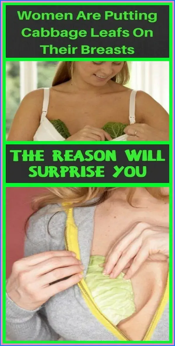 PUT A CABBAGE LEAF ON YOUR BREAST AND YOU WILL BE AMAZED BY RESULTS!