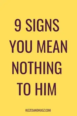 9 Signs You Mean Nothing To Him