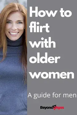 How you should be flirting with older women if you want to get them interested