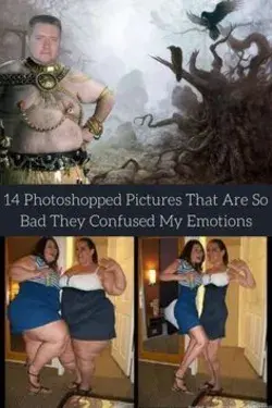 14 Photoshopped Pictures That Are So Bad They Confused My Emotions