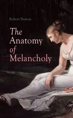 The Anatomy Of Melancholy