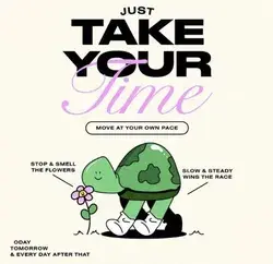 Take your time