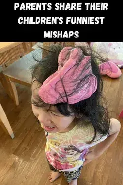 Parents Share Their Children's Funniest Mishaps