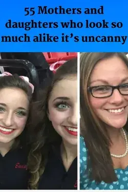 55 Mothers and daughters who look so much alike it’s uncanny