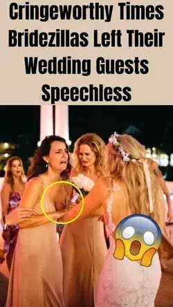 Cringeworthy Times Bridezillas Left Their Wedding Guests Speechless