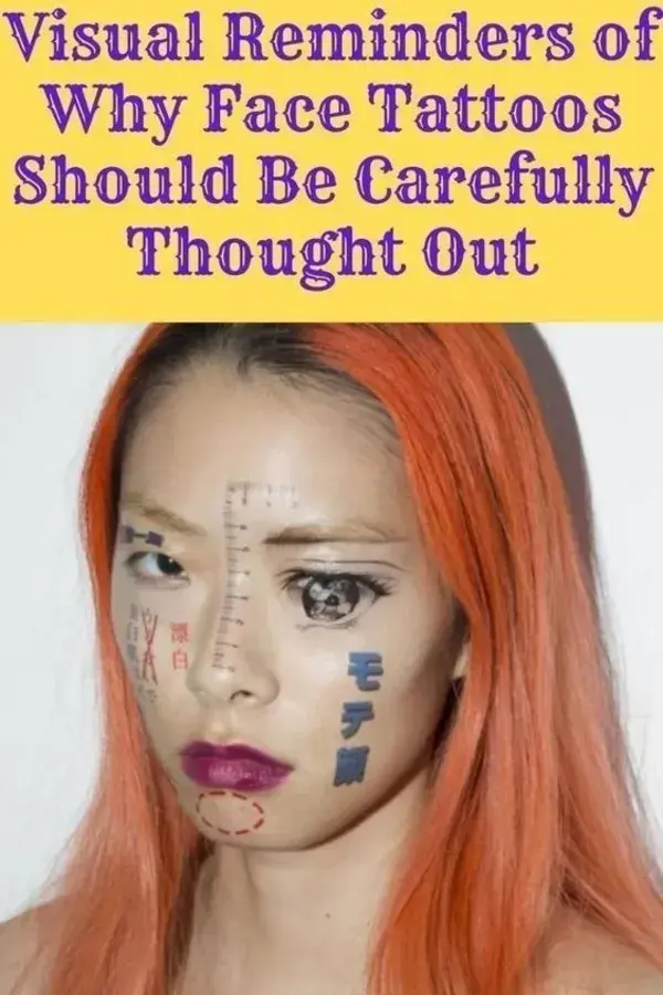 Visual Reminders of Why Face Tattoos Should Be Carefully Thought Out