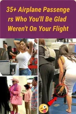 35+ Airplane Passengers Who You'll Be Glad Weren't On Your Flight