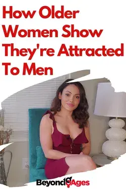 How You Can Tell When An Older Woman Is Attracted To You