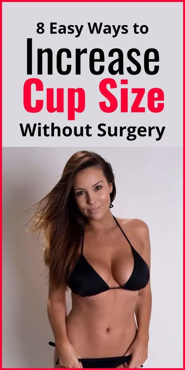 8 easy ways to increase cup size without surgery