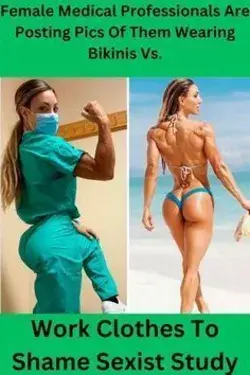 Female Medical Professionals Are Posting Pics Of Them Wearing Bikinis Vs. Work Clothes To Shame