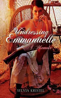 Undressing Emmanuelle: A Memoir