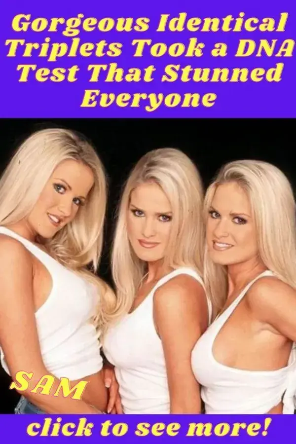 Gorgeous Identical Triplets Took a DNA Test That Stunned Everyone