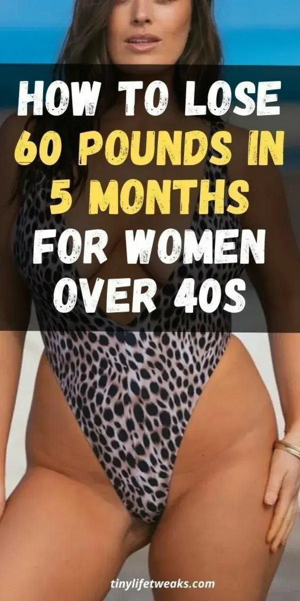 How To Lose 60 Pounds in 5 Months!