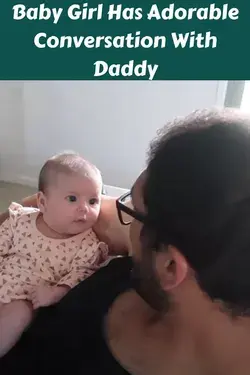 Baby Girl Has Adorable Conversation With Daddy