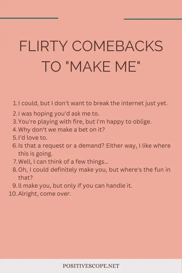 Flirty responses to "Make Me"