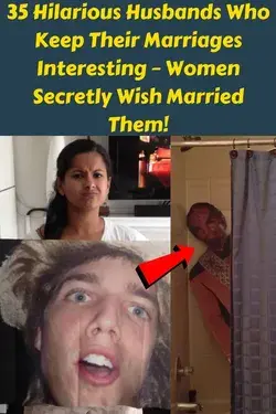 35 Hilarious Husbands Who Keep Their Marriages Interesting – Women Secretly Wish Married Them!