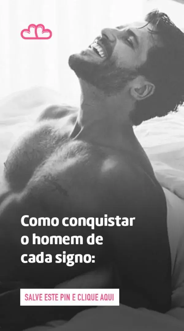 Como conquistar o homem de cada signo: