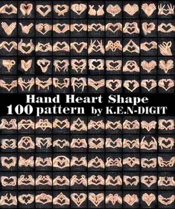 100 kinds of hand heart poses | by finger dancer K.E.N-DIGIT