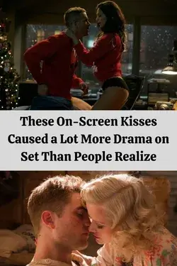 These On-Screen Kisses Caused a Lot More Drama on Set Than People Realize