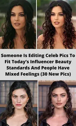 Someone Is Editing Celeb Pics To Fit Today’s Influencer Beauty Standards And People Have Mixed