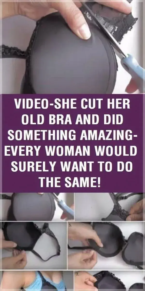 VIDEO-She Cut Her Old Bra And Did Something Amazing- Every Woman Would Surely Want to Do The Same!