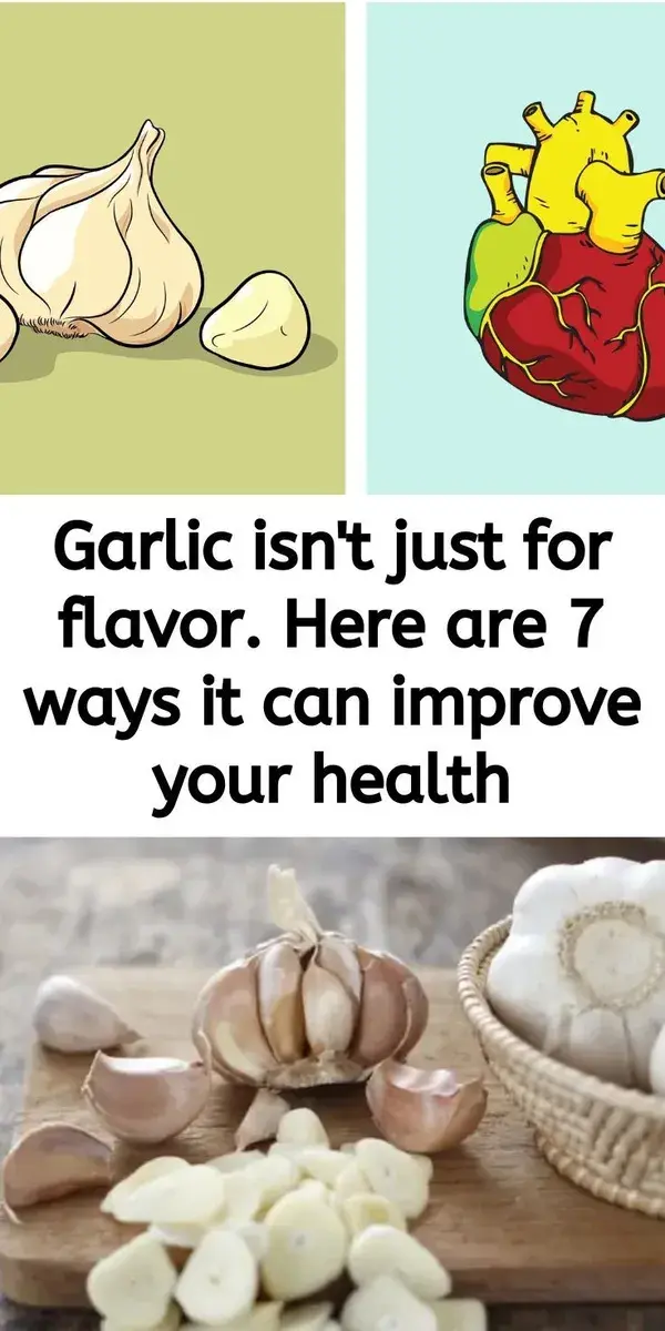 Garlic isn't just for flavor. Here are 7 ways it can improve your health