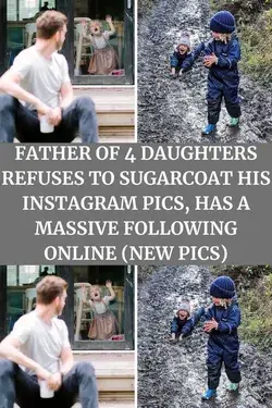 Father Of 4 Daughters Refuses To Sugarcoat His Instagram Pics, Has A Massive Following Online (New