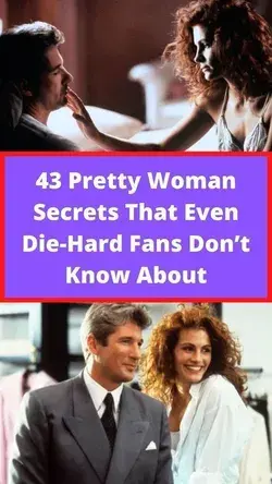 43 Pretty Woman Secrets That Even Die-Hard Fans Don’t Know About