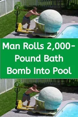 Man Rolls 2,000-Pound Bath Bomb Into Pool
