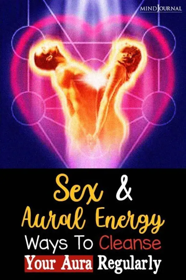 Sex And Aural Energy: Ways To Cleanse Your Aura Regularly