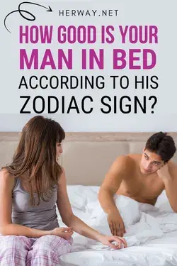 Men Ranked From Good In Bed To Average According To Their Zodiac Sign