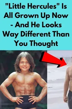 "Little Hercules" Is All Grown Up Now - And He Looks Way Different Than You Thought