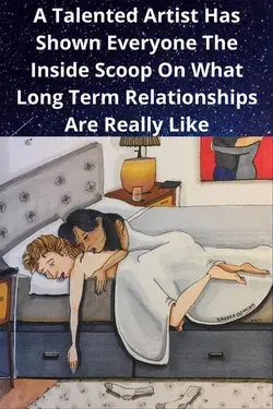 A Talented Artist Has Shown Everyone The Inside Scoop On What Long Term Relationships Are