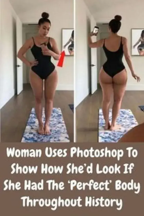 Woman Uses Photoshop To Show How She’d Look If She Had The ‘Perfect’ Body Throughout History