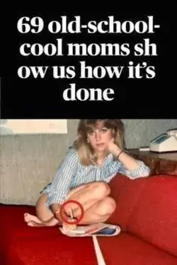 69 old-school-cool moms show us how it’s done