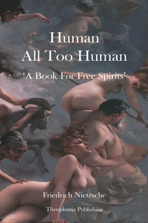 Human All Too Human Par Friedrich Wilhelm Nietzsche Couverture Souple | Indigo Chapters