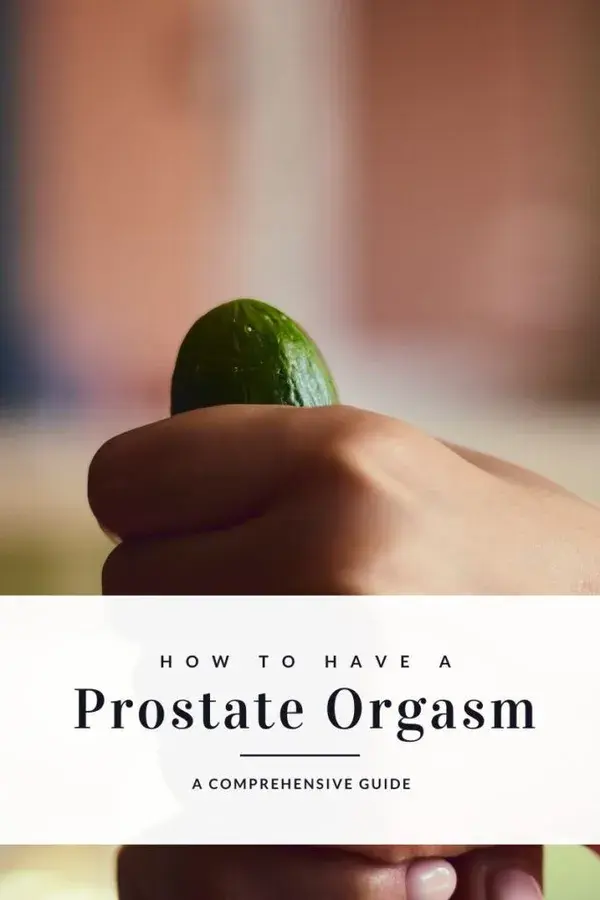 How to Have a Prostate Orgasm