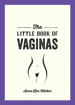 The Little Book Of Vaginas Par Anna Lou Walker Couverture Souple | Indigo Chapters