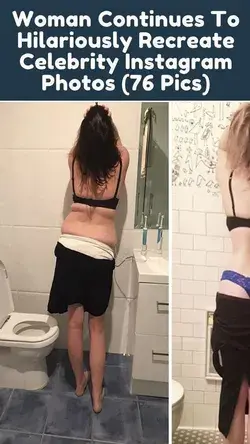 Woman Continues To Hilariously Recreate Celebrity Instagram Photos