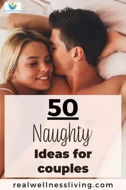 50 Naughty Ideas for Couples | Real Wellness Living