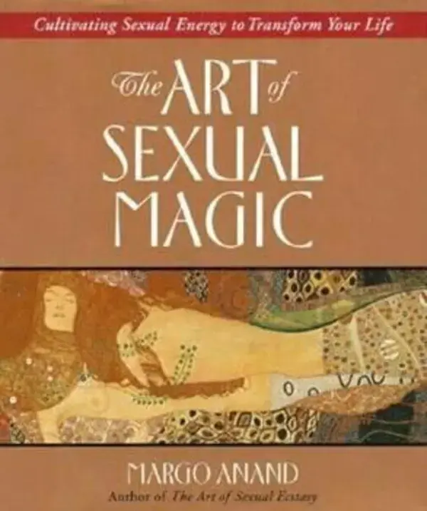 The Art of Sexual Magic by Anand, Margot - - 087477814X by Tarcher